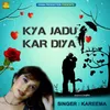 About Kya Jadu Kar Diya Song